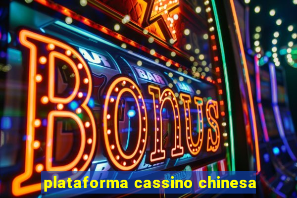 plataforma cassino chinesa